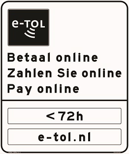 On this sign are: the e-TOL logo, 'Pay online' in Dutch, English, and German, 'less than 72h,' and 'e-tol.nl.'
